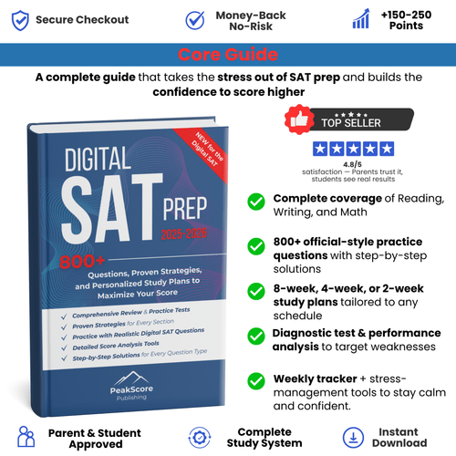 Digital SAT Prep 2025 - 2026: Step - by - Step Guide with 800+ Practice Questions, Proven Strategies, and Personalized Study Plans to Maximize Your Score - Peak Score Media