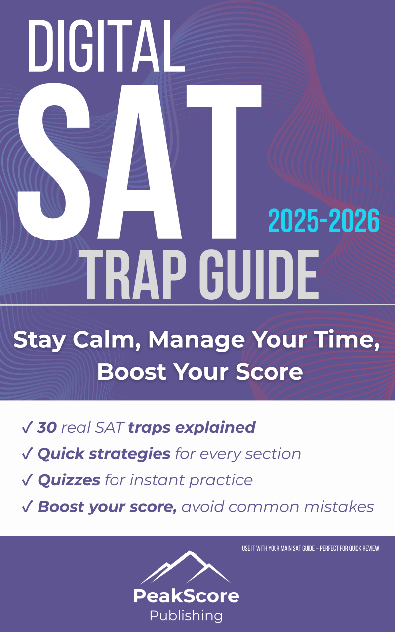 Digital SAT Trap Guide: Top 30 Reading, Grammar & Math Traps And How to Outsmart Them - Peak Score Media